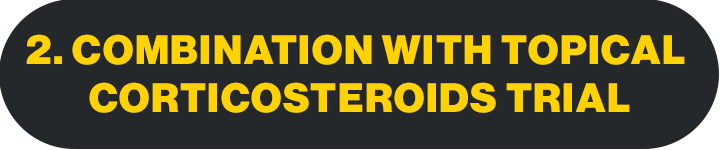 Combination with Topical Corticosteroids Trial
