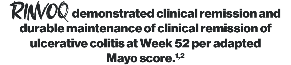 RINVOQ achieved early relief of ulcerative colitis symptoms per partial adapted Mayo score at 2 weeks, and achieved clinical remission at Week 8 per adapted Mayo score.