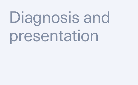Diagnosis and presentation