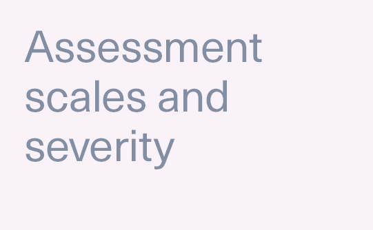 Assessment scales and severity