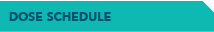 DOSE SCHEDULE