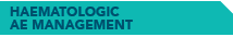 HAEMATOLOGIC AE MANAGEMENT