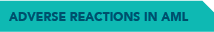 ADVERSE REACTIONS IN AML