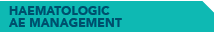 HAEMATOLOGIC AE MANAGEMENT