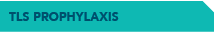 TLS PROPHYLAXIS