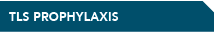 TLS PROPHYLAXIS