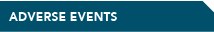ADVERSE EVENTS