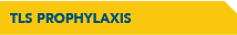 TLS PROPHYLAXIS